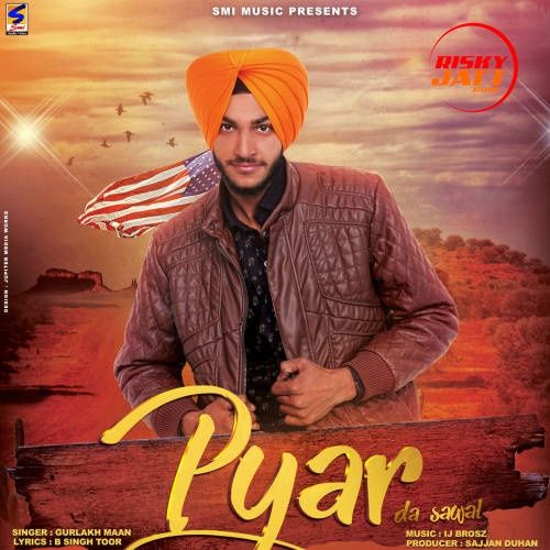 Pyar Da Sawal Gurlakh Maan Mp3 Song Free Download