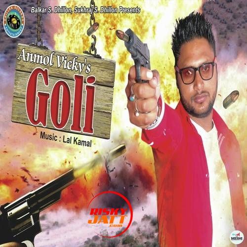 Goli Anmol Vicky Mp3 Song Free Download