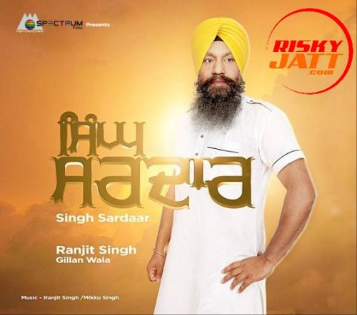 Singh Sardaar Ranjit Singh Gillan Wala Mp3 Song Free Download