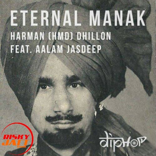 Eternal Manak Harman HMD Dhillon Mp3 Song Free Download