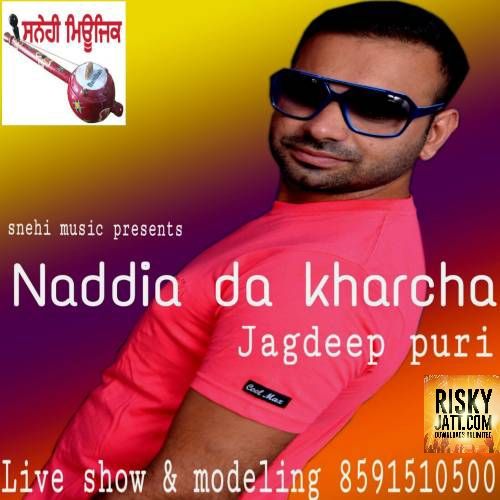 Naddia Da Kharcha Jagdeep Puri Mp3 Song Free Download