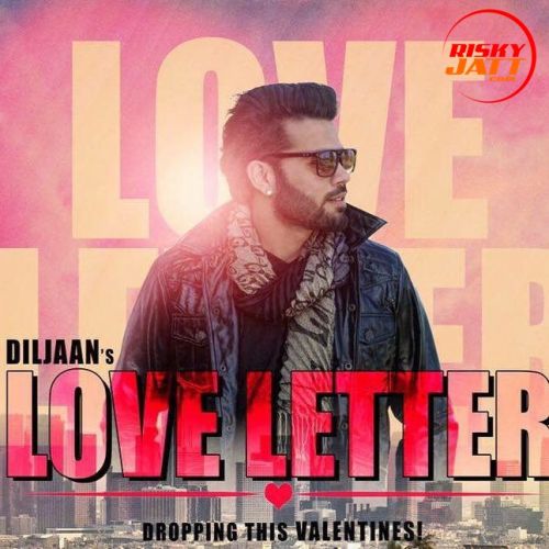 Love Letter Diljaan Mp3 Song Free Download