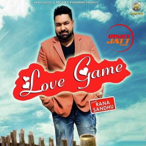 Love Game Rana Sandhu Mp3 Song Free Download