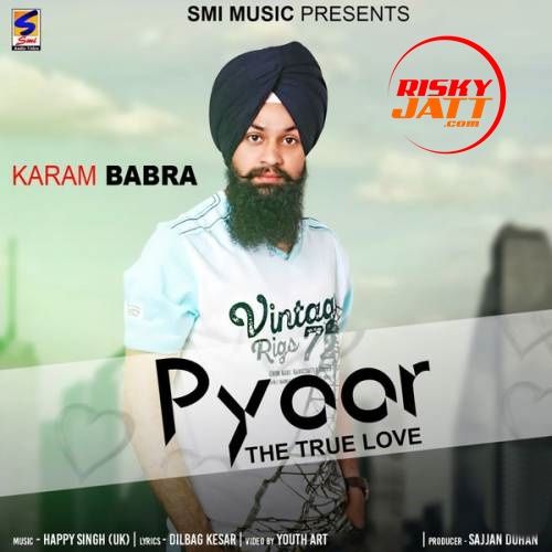 Pyaar (The True Love) Karam Babra Mp3 Song Free Download