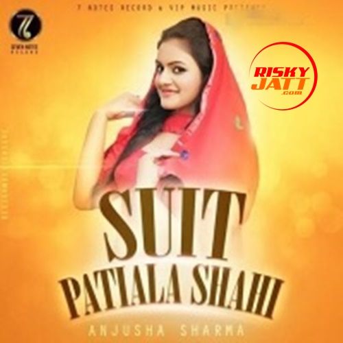 Suit Patiala Shahi Anjusha Sharma Mp3 Song Free Download