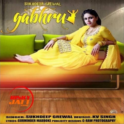 Gabhru Sukhdeep Grewal Mp3 Song Free Download