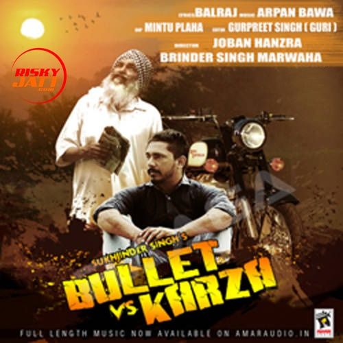 Bullet Vs Karza Sukhjinder Singh Mp3 Song Free Download