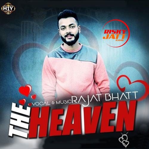 The Heaven Rajat Bhatt Mp3 Song Free Download