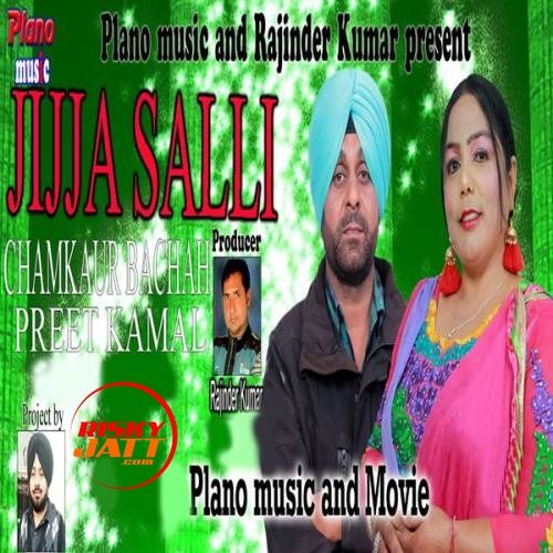 Jijja Salli Chamkaur Bachan, Preet Kamal Mp3 Song Free Download