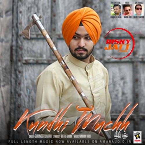 Kundhi Muchh Gurinder Lakha Mp3 Song Free Download