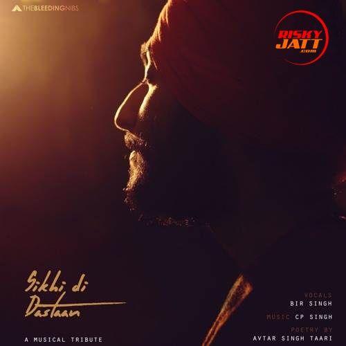 Sikhi Di Dastaan Bir Singh Mp3 Song Free Download