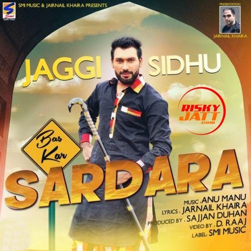 Bas Kar Sardara Jaggi Sidhu Mp3 Song Free Download