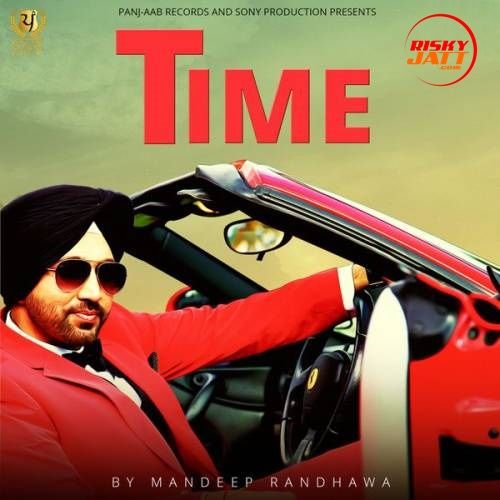 Time Mandeep Randhawa Mp3 Song Free Download