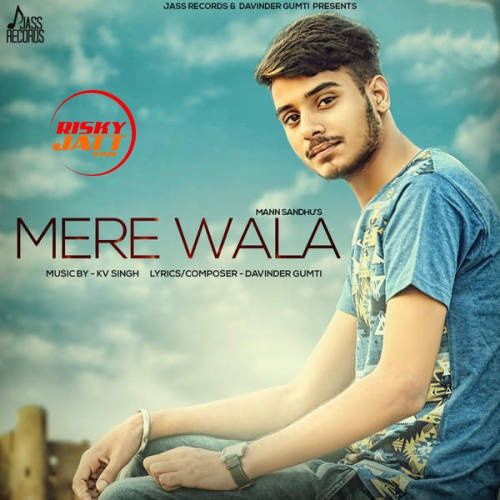 Mere Wala Mann Sandhu Mp3 Song Free Download