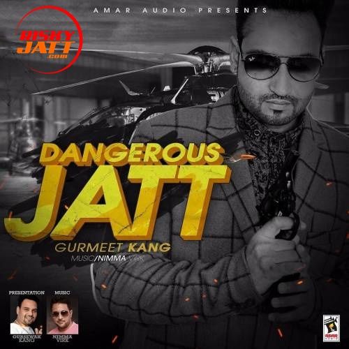 Dangerous Jatt Gurmeet Kang Mp3 Song Free Download