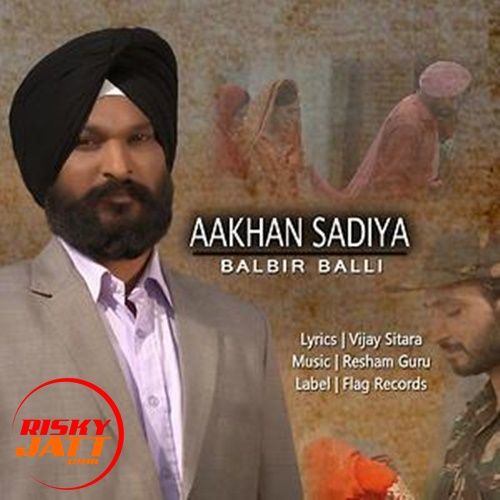 Aakhan Sadiyan Balbir Balli Mp3 Song Free Download