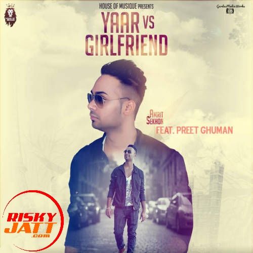 Yaar vs Girlfriend Amrit Sekhon Mp3 Song Free Download