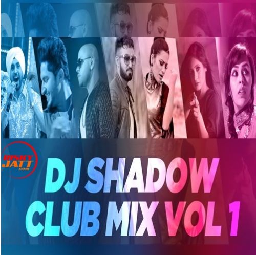 Club Mix Vol 1 Dj Shadow Mp3 Song Free Download