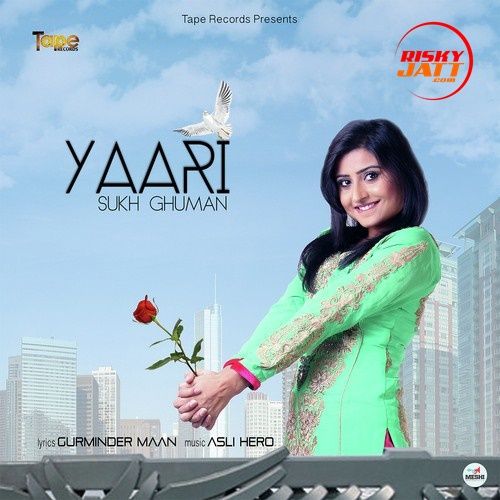 Yaari Sukh Ghuman Mp3 Song Free Download