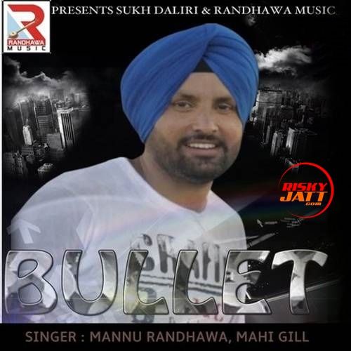 Bullet Mannu Randhawa Mp3 Song Free Download