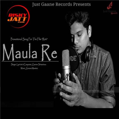 Maula Re Gaurav Sriwastava Mp3 Song Free Download