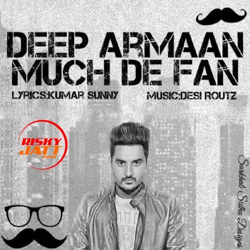 Much De Fan Deep Armaan Mp3 Song Free Download