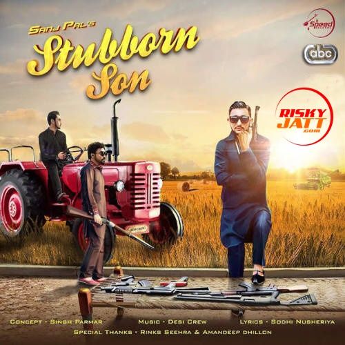 Stubborn Son Sanj Pal Mp3 Song Free Download