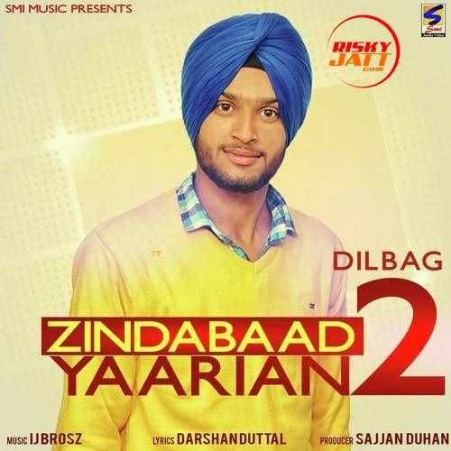 Zindabaad Yaarian 2 Dilbag Mp3 Song Free Download