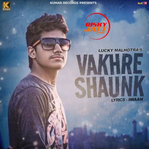 Vakhre Shaunk Lucky Malhotra Mp3 Song Free Download