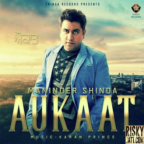 Aukaat Maninder Shinda Mp3 Song Free Download