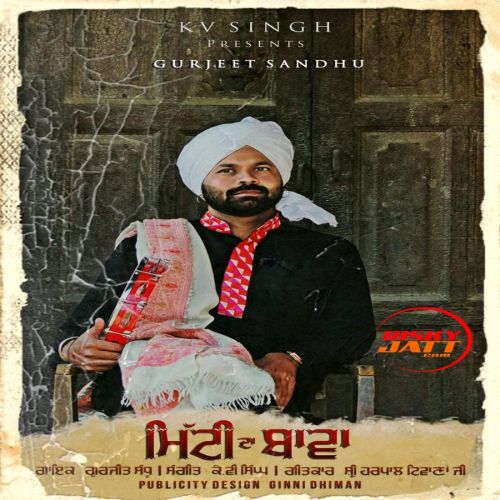 Mitti Da Bawa Gurjeet Sandhu Mp3 Song Free Download