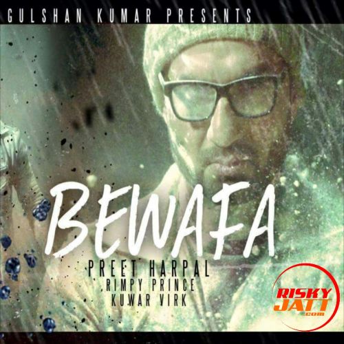 Bewafa Preet Harpal, Kuwar Virk Mp3 Song Free Download