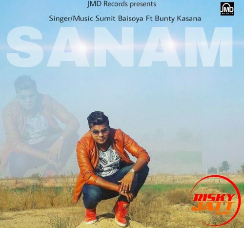 Sanam Sumit Baisoya, Bunty Kasana Mp3 Song Free Download