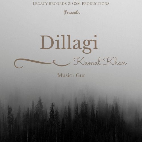 Dillagi Kamal Khan Mp3 Song Free Download