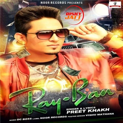 Ray-Ban Preet Khakh Mp3 Song Free Download