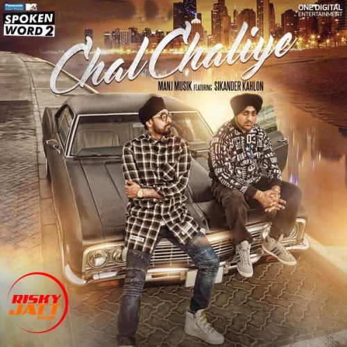 Chal Chaliye Manj Musik, Sikander Kahlon Mp3 Song Free Download