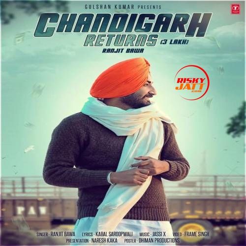 Chandigarh Returns (3 Lakh) Ranjit Bawa Mp3 Song Free Download