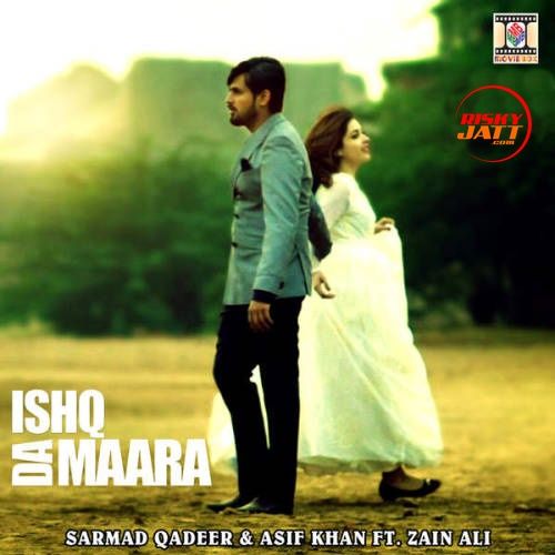 Ishq Da Maara Asif Khan, Sarmad Qadeer Mp3 Song Free Download