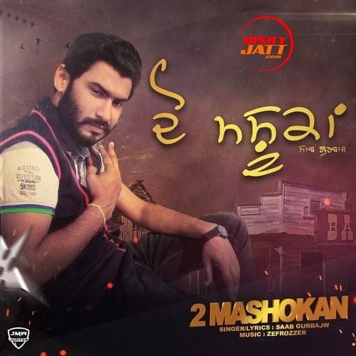 2 Mashokan Saab Gurbajw Mp3 Song Free Download