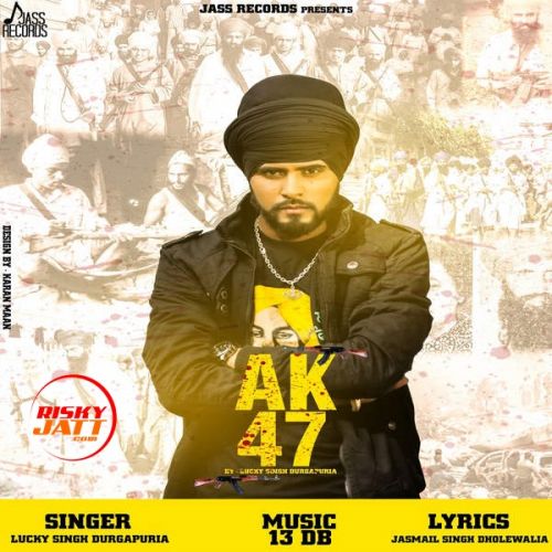 AK 47 Lucky Singh Durgapuria Mp3 Song Free Download