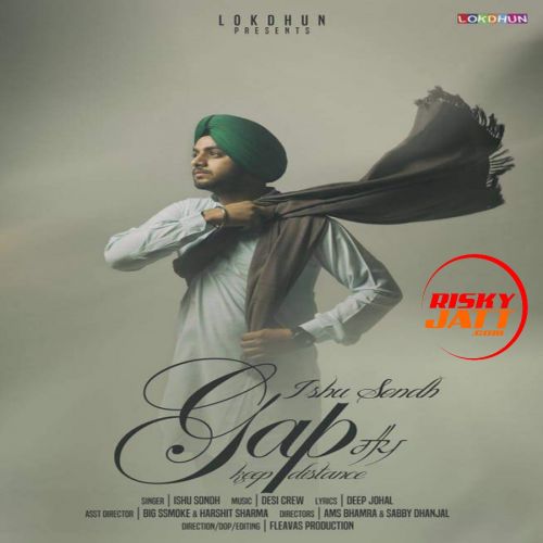 Gap (Keep Distance) Ishu Sondh Mp3 Song Free Download