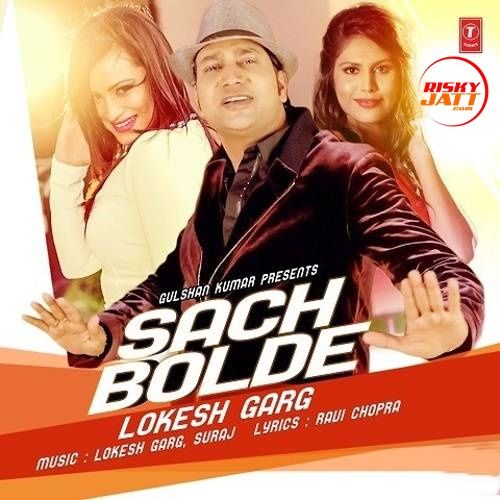 Sach Bolde Lokesh Garg Mp3 Song Free Download