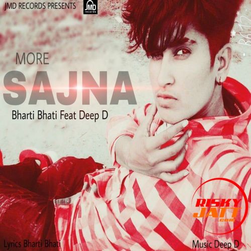 More Sajna Bharti Bhati, Deep D Mp3 Song Free Download