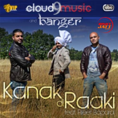 Kanak Di Raaki Cloud 9 Music, Banger, Preet Boparai Mp3 Song Free Download