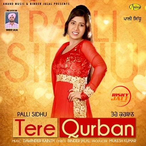 Tere Qurban Palli Sidhu Mp3 Song Free Download