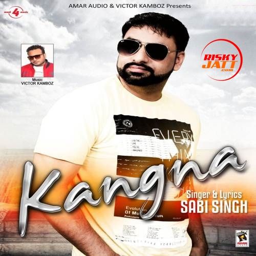 Kangna Sabi Singh Mp3 Song Free Download