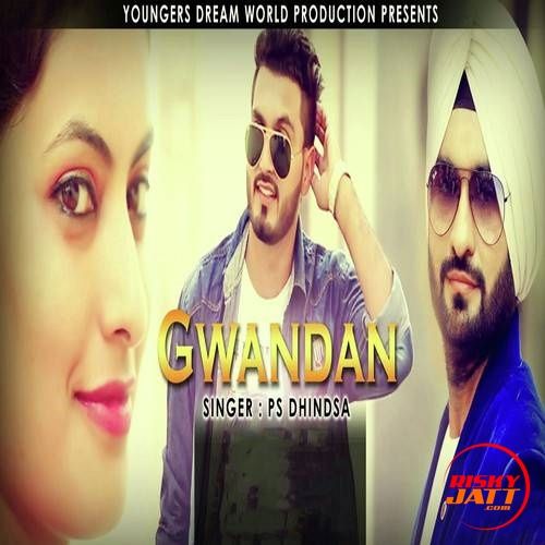 Gwandan PS Dhindsa Mp3 Song Free Download