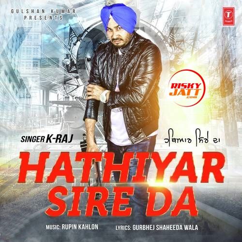 Hathiyar Sire Da K Raj Mp3 Song Free Download