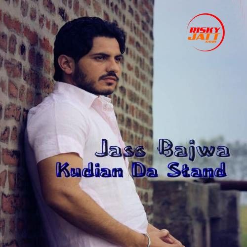 Kudian Da Stand Jass Bajwa Mp3 Song Free Download