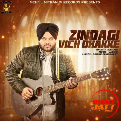 Zindagi Vich Dhakke (The Struggle) Jass Jee Mp3 Song Free Download